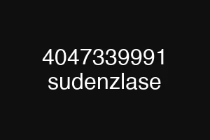 4047339991 sudenzlase