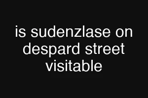is sudenzlase on despard street visitable